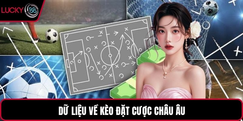 Dữ liệu về kèo đặt cược châu Âu