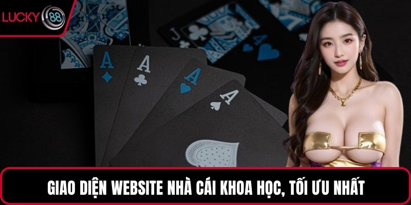 Giao diện website nhà cái khoa học, tối ưu nhất