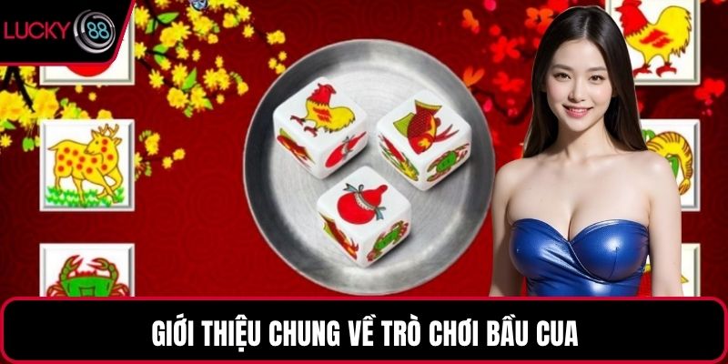 Giới thiệu chung về trò chơi bầu cua