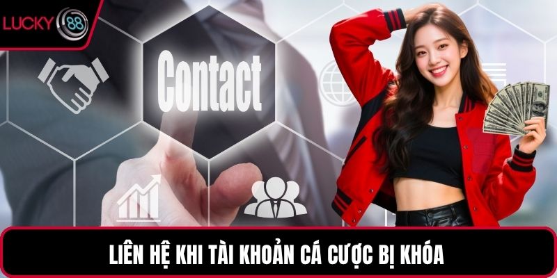 Liên hệ khi tài khoản cá cược bị khóa 