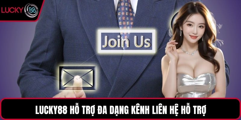LUCKY88 hỗ trợ đa dạng kênh liên hệ hỗ trợ