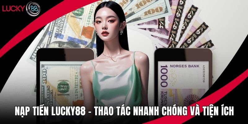 Nạp Tiền LUCKY88