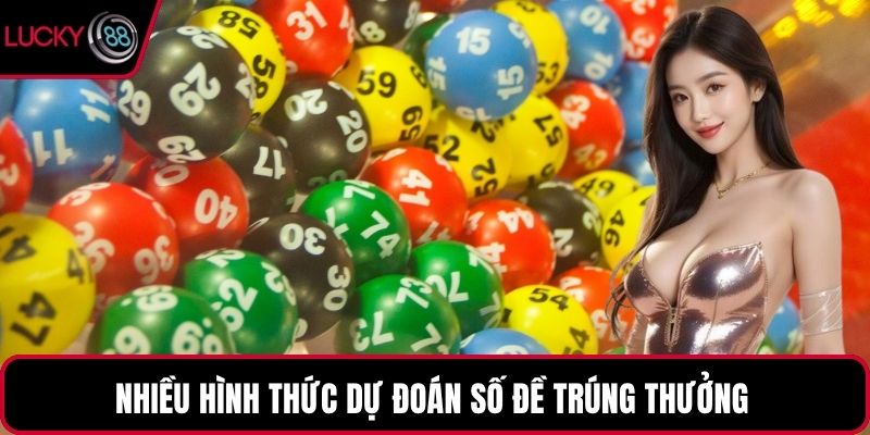 Nhiều hình thức dự đoán số đề trúng thưởng 