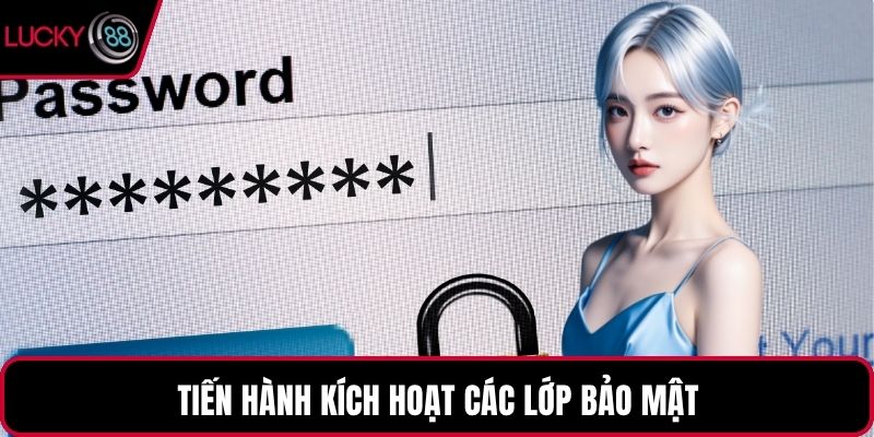 Tiến hành kích hoạt các lớp bảo mật