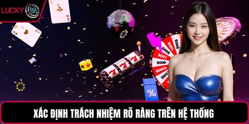 Xác định trách nhiệm rõ ràng trên hệ thống 
