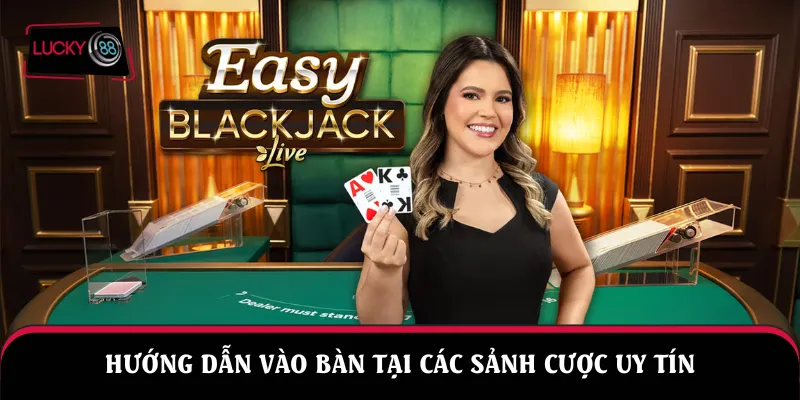 Hướng dẫn vào bàn tại các sảnh cược uy tín