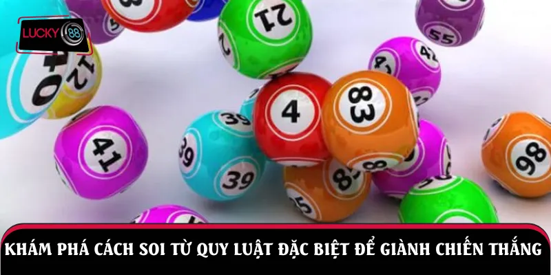 Khám phá cách soi từ quy luật đặc biệt để giành chiến thắng 